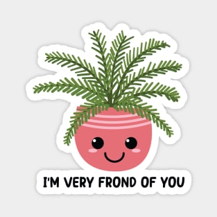 I'm Very Frond Of You - Kawaii Fern Plant Pun Magnet
