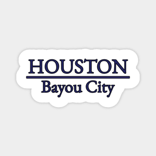 Houston - Bayou City - Texas Magnet