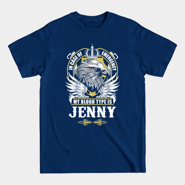 Discover Jenny Name T Shirt - In Case Of Emergency My Blood Type Is Jenny Gift Item - Jenny - T-Shirt