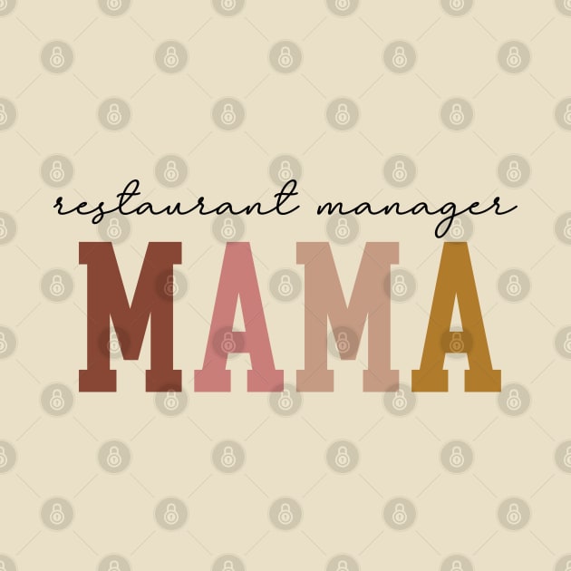 Restaurant Manager - Mama Mother's Day Design by best-vibes-only