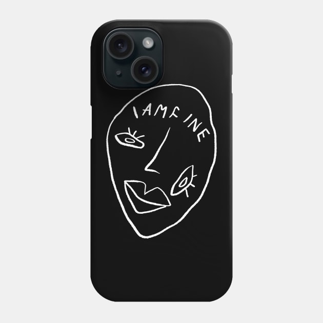 i'm fine literally fine i'm okay dont talk to me pls Phone Case by gnomeapple