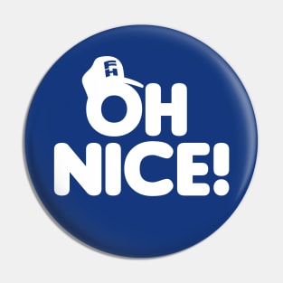 Oh Nice! (White on Blue) Pin