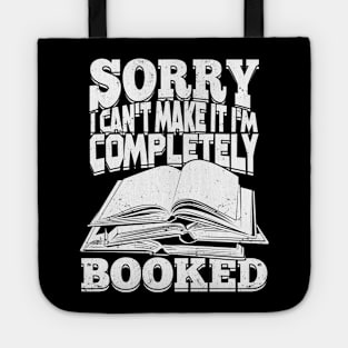 Sorry I Can't Make It I'm Completely Booked Tote