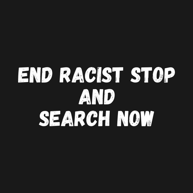 end racist stop and search now by manandi1