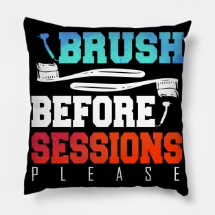 Funny Dentist Brush Before Session Gift Idea Pillow