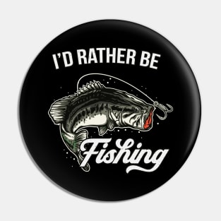 I'd Rather Be Fishing Sports Fisherman Angling Fun Pin