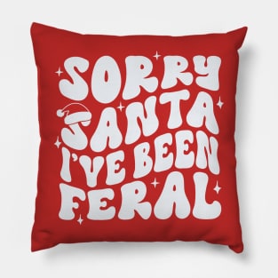 Sorry Santa I’ve been Feral Pillow