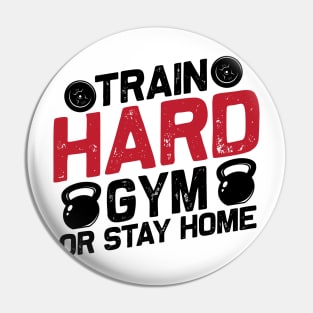 Train hard gym or stay home Pin