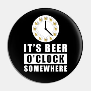 It's Beer O'clock Somewhere Pin