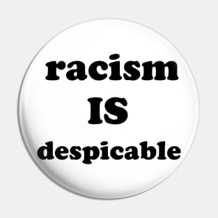 racism is despicable Pin