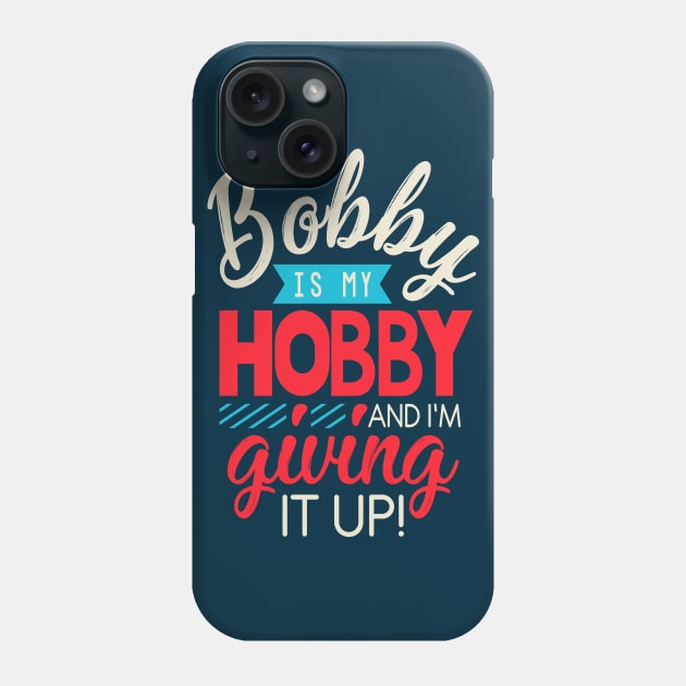 Bobby is my hobby! Phone Case by byebyesally