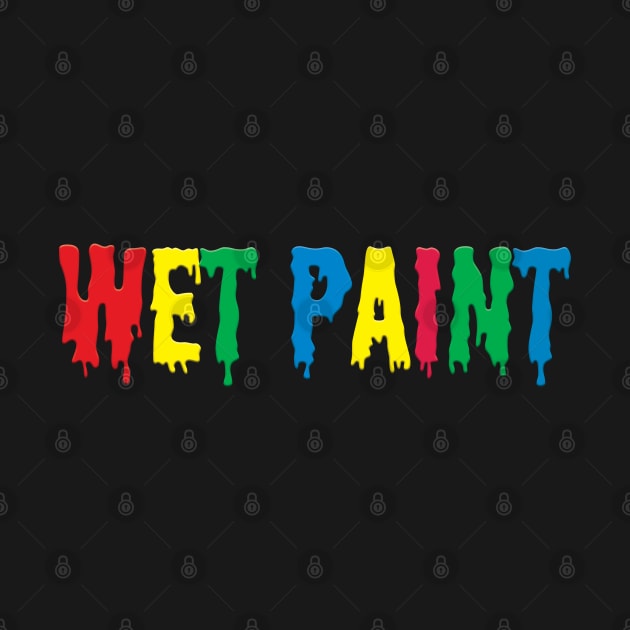 WET PAINT by robertkask