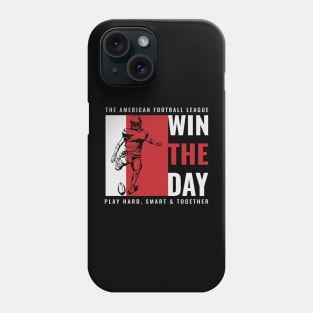 The American Football League Win The Day, Play Hard, Smart & Together Phone Case