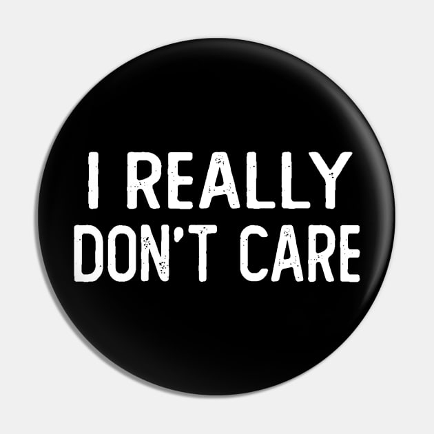 I Really Don't Care Pin by Netcam