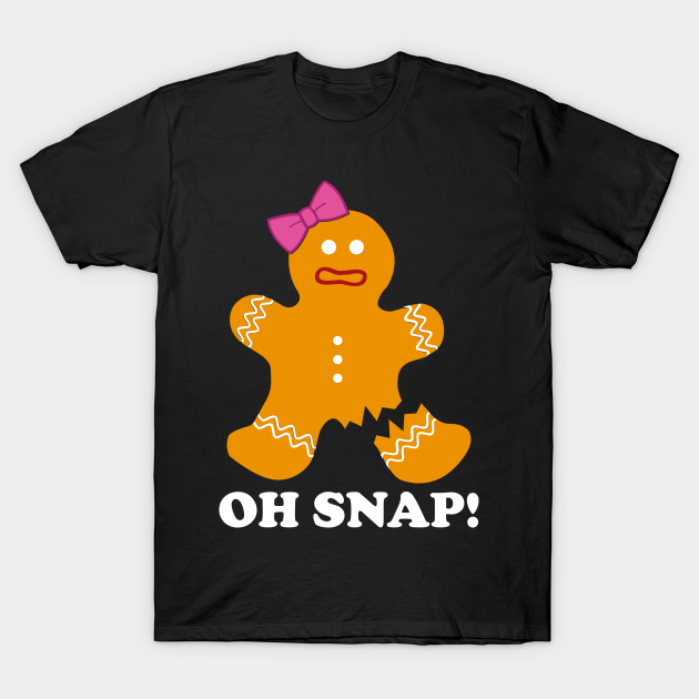 Discover Gingerbread Man Oh Snap Christmas Funny Cookie Baking Gift - Oh Snap Gingerbread - T-Shirt