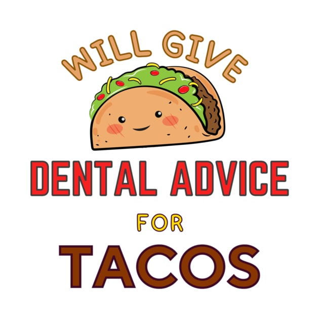 Will Give Dental Advice for Tacos- taco meme by engmaidlao