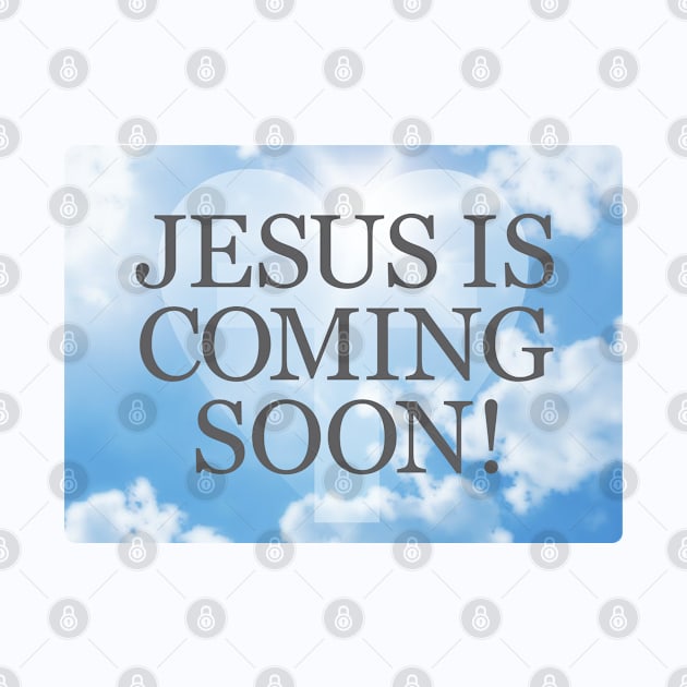 Jesus is Coming Soon by Dale Preston Design