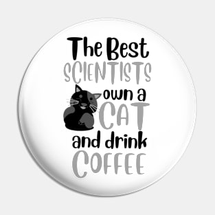 The Best Scientists Cat Quote Pin