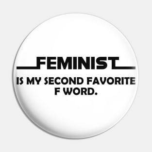 Feminist is my second favorite F word. Pin