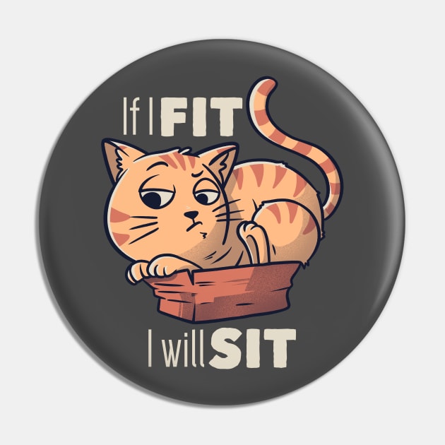 If I Fit I Will Sit Funny Cat Gift Pin by eduely