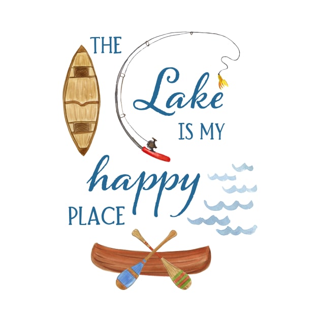 The Lake Is My Happy Place by SWON Design