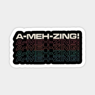 A-MEH-zing - Not So Amazing Retro Magnet