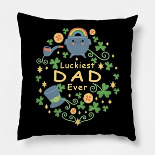 Luckiest Dad ever saint patricks day Pillow