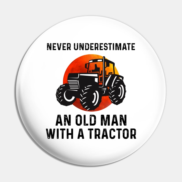 Never Underestimate An Old Man With A Tractor Shirt Pin by Rozel Clothing