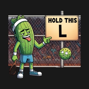 Pickleball (Tennis) Hold this L Slang T-Shirt