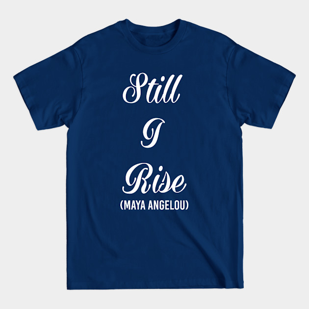 Discover STILL I RISE - Still I Rise - T-Shirt