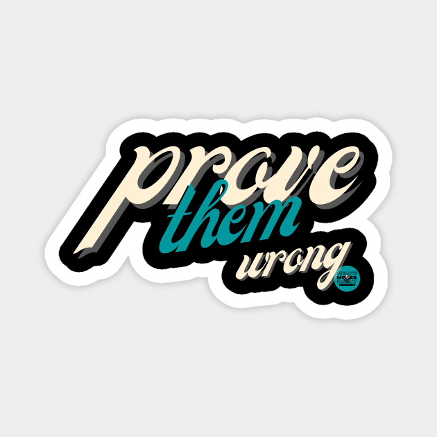 Prove Them Wrong - New Magnet by RKaye Moves Daily