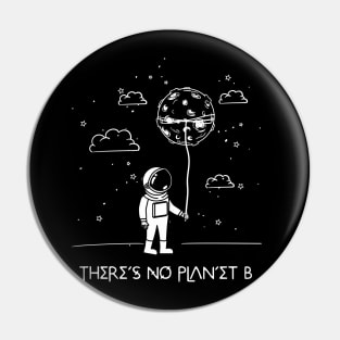 There's No Planet B Pin