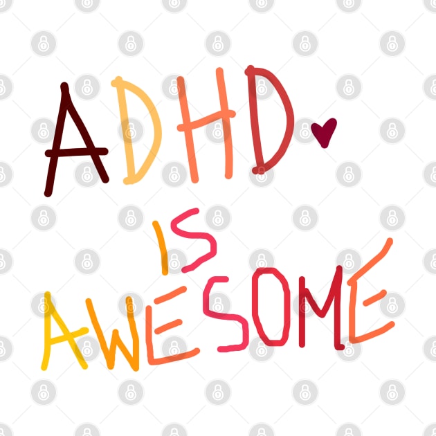 Adhd is awesome by starnish