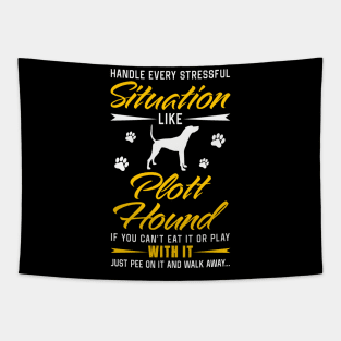 Handle Stressful Situation Plott Hound Dog Lovers Tapestry