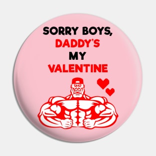 Sorry Boys, Daddy's My Valentine Pin