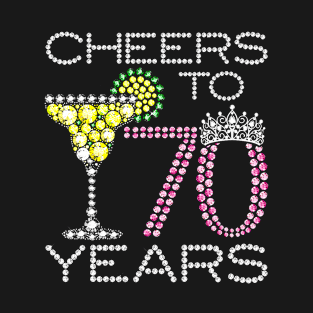 Queen Princess Cheers To 70 Years Old Happy Birthday To Me T-Shirt