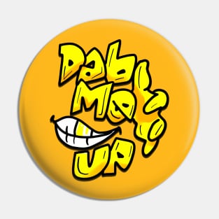 Dab Me Up Meme Pin