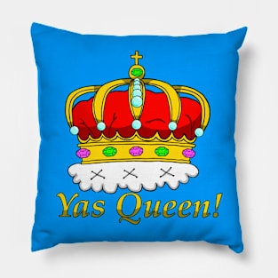 Yas Queen! Pillow