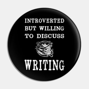 Introverted But Willing to Discuss Writing Pin