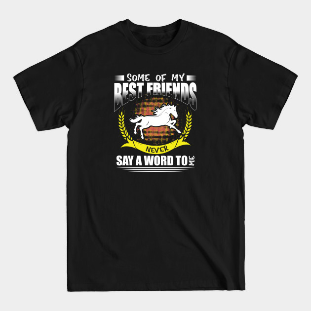 Discover Some of my best friends never say a words to me - Some Of My Best Friends Never Say A Wor - T-Shirt