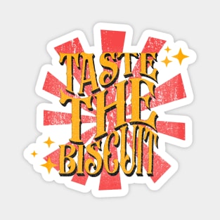 Taste The Biscuit - Light Color Magnet