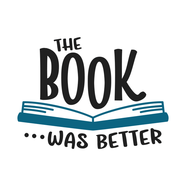 The Book Was Better by NovaTeeShop