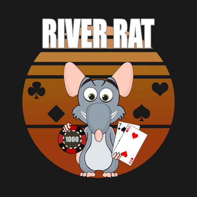River Rat funny poker design River Rat TShirt TeePublic