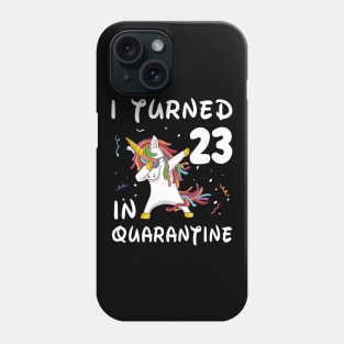 I Turned 23 In Quarantine Phone Case