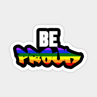 Be Proud Rainbow Graffiti Magnet