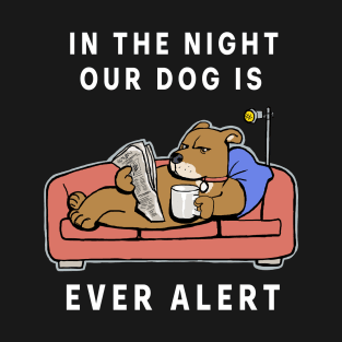 Guard Dog - ever alert T-Shirt