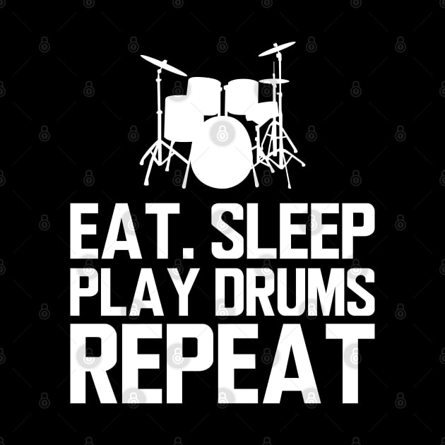 Drummer - Eat sleep play drums repeat by KC Happy Shop