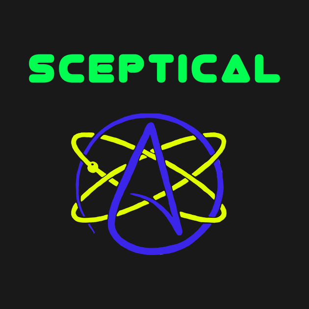 Sceptical Atheist by Courage Today Designs