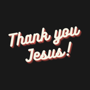 Thank you Jesus T-Shirt