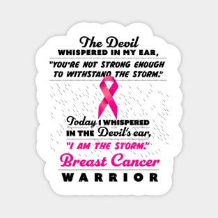 The Devil whispered - Women Breast Cancer Warriors Magnet